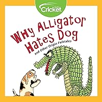 Why Alligator Hates Dog and Other Origin Folktales Why Alligator Hates Dog and Other Origin Folktales Audible Audiobook