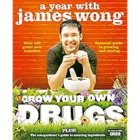Grow Your Own Drugs: A Year With James Wong Grow Your Own Drugs: A Year With James Wong Kindle Hardcover