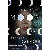 Black Moon: A Novel Black Moon: A Novel Kindle Audible Audiobook Hardcover Paperback MP3 CD