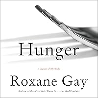 Hunger: A Memoir of (My) Body Hunger: A Memoir of (My) Body Audible Audiobook Paperback Kindle Hardcover Audio CD Library Binding