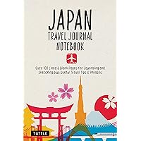 Japan Travel Journal Notebook: 16 Pages of Travel Tips & Useful Phrases followed by 106 Blank & Lined Pages for Journaling & Sketching Japan Travel Journal Notebook: 16 Pages of Travel Tips & Useful Phrases followed by 106 Blank & Lined Pages for Journaling & Sketching Paperback