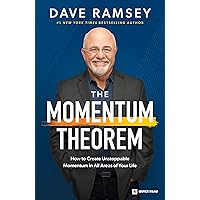 The Momentum Theorem: How to Create Unstoppable Momentum in All Areas of Your Life The Momentum Theorem: How to Create Unstoppable Momentum in All Areas of Your Life Paperback Kindle