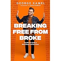 Breaking Free From Broke: The Ultimate Guide to More Money and Less Stress Breaking Free From Broke: The Ultimate Guide to More Money and Less Stress Audible Audiobook Hardcover Kindle