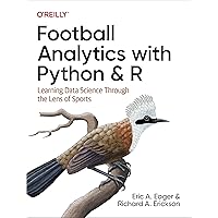 Football Analytics with Python & R: Learning Data Science Through the Lens of Sports Football Analytics with Python & R: Learning Data Science Through the Lens of Sports Paperback Kindle