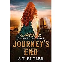 Journey's End: Women's Fiction Historical Saga of the Oregon Territory (Oregon At Last Book 1) Journey's End: Women's Fiction Historical Saga of the Oregon Territory (Oregon At Last Book 1) Kindle Hardcover Paperback