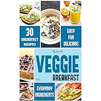 Veggie Breakfast: 30 Easy & Delicious Vegetarian Breakfast Ideas (Veggie Life Book 1) Veggie Breakfast: 30 Easy & Delicious Vegetarian Breakfast Ideas (Veggie Life Book 1) Kindle Paperback