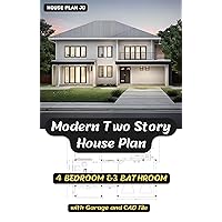 Modern Two Story House Plan: 4 Bedroom, 3 Bathroom with Garage and CAD File Modern Two Story House Plan: 4 Bedroom, 3 Bathroom with Garage and CAD File Kindle Paperback