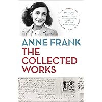Anne Frank: The Collected Works Anne Frank: The Collected Works Hardcover