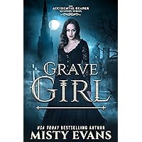Grave Girl, The Accidental Reaper Paranormal Urban Fantasy Series, Book 4 Grave Girl, The Accidental Reaper Paranormal Urban Fantasy Series, Book 4 Kindle Paperback