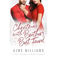 Christmas with Brother's Best Friend: A Secret Pregnancy Holiday Romance (Heart of Hope) Christmas with Brother's Best Friend: A Secret Pregnancy Holiday Romance (Heart of Hope) Kindle