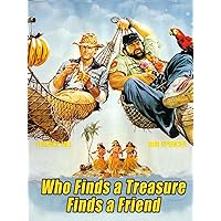 Who Finds a Friend Finds a Treasure