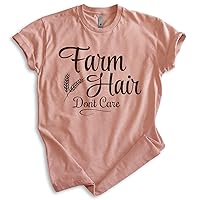 Farm Hair Don't Care T-Shirt, Unisex Women's Men's Shirt, Farm Girl Shirt