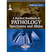 A Practical Handbook of Pathology: Specimens and Slides A Practical Handbook of Pathology: Specimens and Slides Kindle Paperback