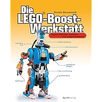 Die LEGO®-Boost-Werkstatt: Eigene Roboter erfinden und programmieren (German Edition) Die LEGO®-Boost-Werkstatt: Eigene Roboter erfinden und programmieren (German Edition) Kindle Paperback