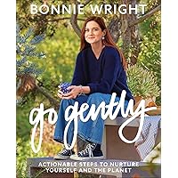 Go Gently: Actionable Steps to Nurture Yourself and the Planet Go Gently: Actionable Steps to Nurture Yourself and the Planet Hardcover Audible Audiobook Kindle Audio CD