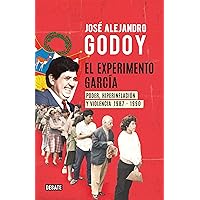 El experimento García: Poder, hiperinflación y violencia 1987-1990 (Spanish Edition)