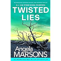 Twisted Lies: An absolutely gripping mystery and suspense thriller (Detective Kim Stone Book 14)