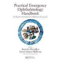 Practical Emergency Ophthalmology Handbook: An Algorithm Based Approach to Ophthalmic Emergencies Practical Emergency Ophthalmology Handbook: An Algorithm Based Approach to Ophthalmic Emergencies Paperback Kindle