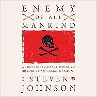 Enemy of All Mankind: A True Story of Piracy, Power, and History's First Global Manhunt Enemy of All Mankind: A True Story of Piracy, Power, and History's First Global Manhunt Audible Audiobook Paperback Kindle Hardcover
