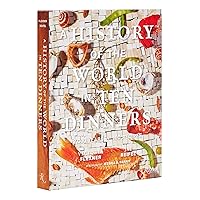 A History of the World in 10 Dinners: 2,000 Years, 100 Recipes A History of the World in 10 Dinners: 2,000 Years, 100 Recipes Hardcover