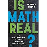 Is Math Real?: How Simple Questions Lead Us to Mathematics’ Deepest Truths Is Math Real?: How Simple Questions Lead Us to Mathematics’ Deepest Truths Hardcover Kindle