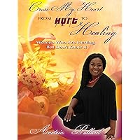 Cross My Heart: From Hurt to Healing Cross My Heart: From Hurt to Healing Kindle Paperback