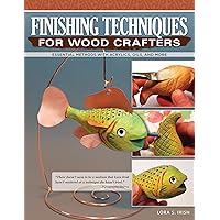 Finishing Techniques for Wood Crafters: Essential Methods with Acrylics, Oils, and More (Fox Chapel Publishing) Learn How to Choose, Prepare, & Apply the Perfect Finish for Your Creative Wood Projects Finishing Techniques for Wood Crafters: Essential Methods with Acrylics, Oils, and More (Fox Chapel Publishing) Learn How to Choose, Prepare, & Apply the Perfect Finish for Your Creative Wood Projects Paperback Kindle