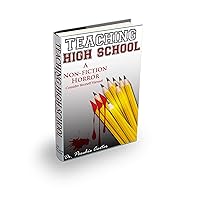 Teaching High School: A Non-Fiction Horror Teaching High School: A Non-Fiction Horror Kindle Paperback