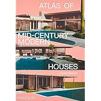 Atlas of Mid-Century Modern Houses Atlas of Mid-Century Modern Houses Hardcover