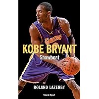 Kobe Bryant - Showboat (Basketball) (French Edition) Kobe Bryant - Showboat (Basketball) (French Edition) Kindle Paperback