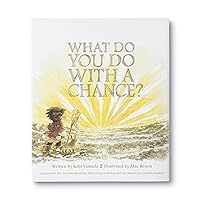 What Do You Do With a Chance? — New York Times best seller What Do You Do With a Chance? — New York Times best seller Hardcover