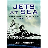 Jets at Sea: Naval Aviation in Transition, 1945–55 Jets at Sea: Naval Aviation in Transition, 1945–55 Kindle Hardcover