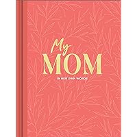 My Mom: An Interview Journal to Capture Reflections in Her Own Words My Mom: An Interview Journal to Capture Reflections in Her Own Words Hardcover