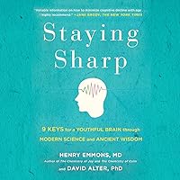 Staying Sharp: 9 Keys for a Youthful Brain Through Modern Science and Ageless Wisdom Staying Sharp: 9 Keys for a Youthful Brain Through Modern Science and Ageless Wisdom Audible Audiobook Hardcover Kindle Paperback Audio CD