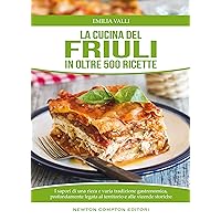 La cucina del Friuli (eNewton Manuali e Guide) (Italian Edition) La cucina del Friuli (eNewton Manuali e Guide) (Italian Edition) Kindle