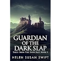 Guardian Of The Dark Slap (Tales From The Dark Past Book 5)