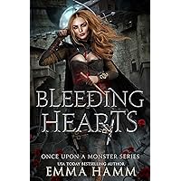 Bleeding Hearts (Once Upon a Monster Book 1) Bleeding Hearts (Once Upon a Monster Book 1) Kindle Paperback