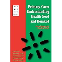 Primary Care: Understanding Health Need and Demand (Fyfield Books) Primary Care: Understanding Health Need and Demand (Fyfield Books) Kindle Paperback