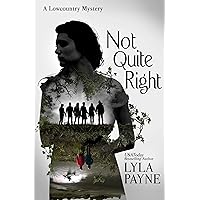Not Quite Right (A Lowcountry Mystery) Not Quite Right (A Lowcountry Mystery) Kindle Paperback