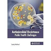 Antimicrobial Resistance: Public Health Challenges