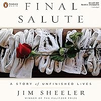 Final Salute: A Story of Unfinished Lives Final Salute: A Story of Unfinished Lives Audible Audiobook Paperback Kindle Hardcover Audio CD