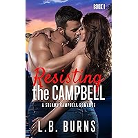 Resisting the Campbell: A Steamy Campbell Romance Resisting the Campbell: A Steamy Campbell Romance Kindle