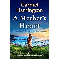 A Mother's Heart: A completely gripping and unforgettable tear-jerker A Mother's Heart: A completely gripping and unforgettable tear-jerker Kindle Audible Audiobook Paperback