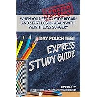 5 Day Pouch Test Express Study Guide: Find your weight loss surgery tool in five focused days. (LivingAfterWLS Guides) 5 Day Pouch Test Express Study Guide: Find your weight loss surgery tool in five focused days. (LivingAfterWLS Guides) Paperback Kindle