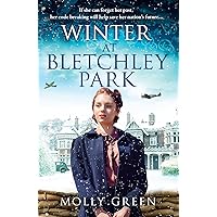 Winter at Bletchley Park: A new, inspiring Winter 2022 release from the bestselling author of World War 2 historical fiction saga (The Bletchley Park Girls, Book 2) Winter at Bletchley Park: A new, inspiring Winter 2022 release from the bestselling author of World War 2 historical fiction saga (The Bletchley Park Girls, Book 2) Kindle Audible Audiobook Paperback