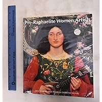 Pre-Raphaelite Women Artists Pre-Raphaelite Women Artists Paperback
