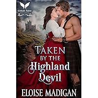 Taken by the Highland Devil: A Medieval Historical Romance Novel (Highland Devils Book 2) Taken by the Highland Devil: A Medieval Historical Romance Novel (Highland Devils Book 2) Kindle