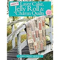 More Layer Cake, Jelly Roll and Charm Quilts More Layer Cake, Jelly Roll and Charm Quilts Paperback Kindle