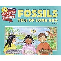 Fossils Tell of Long Ago (Let's-Read-and-Find-Out Science 2) Fossils Tell of Long Ago (Let's-Read-and-Find-Out Science 2) Paperback Kindle Hardcover