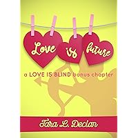 Love is Future: A Love is Blind Bonus Chapter Love is Future: A Love is Blind Bonus Chapter Kindle